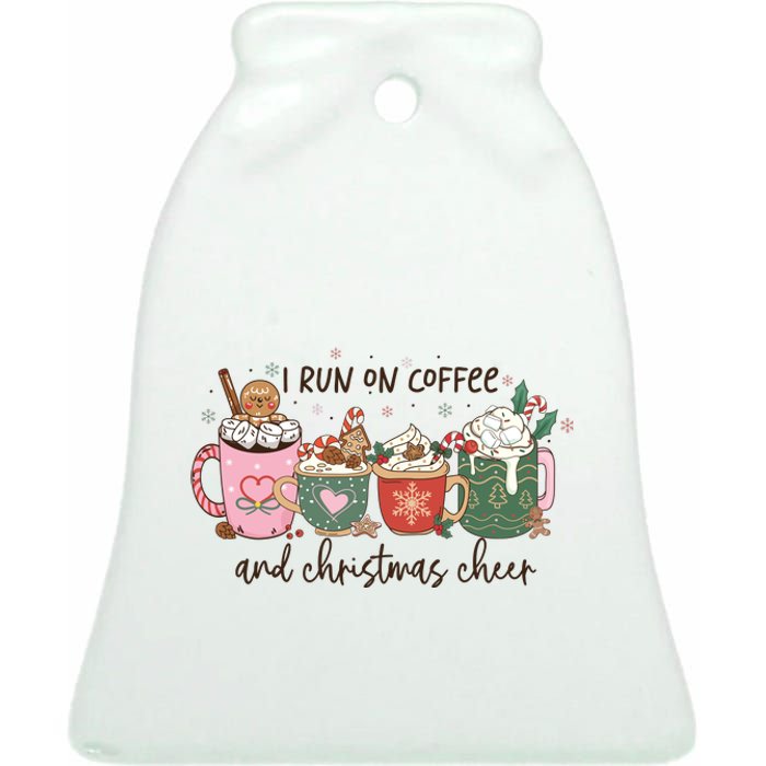 I Run On Coffee And Christmas Cheer Cute Holiday Ceramic Bell Ornament