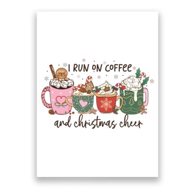 I Run On Coffee And Christmas Cheer Cute Holiday Poster