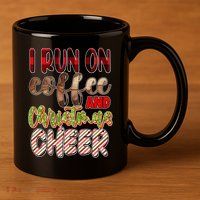I Run On Coffee And Christmas Cheer 11oz C Handle Ceramic Mug