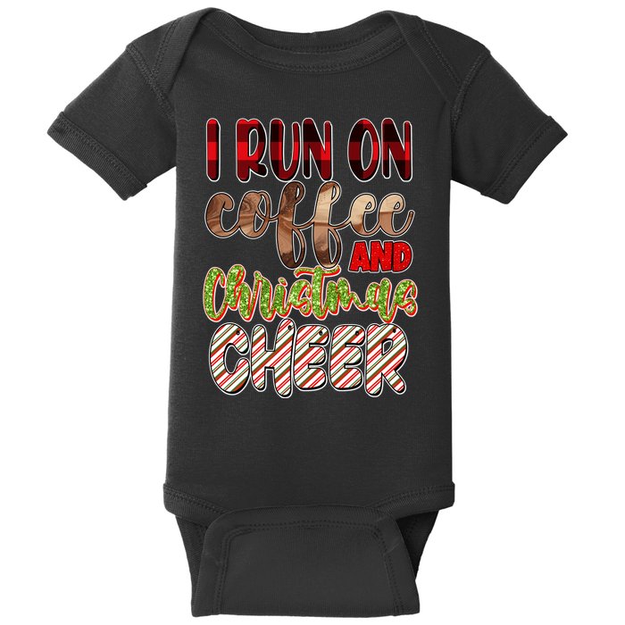I Run On Coffee And Christmas Cheer Baby Bodysuit