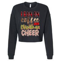 I Run On Coffee And Christmas Cheer Cropped Pullover Crew