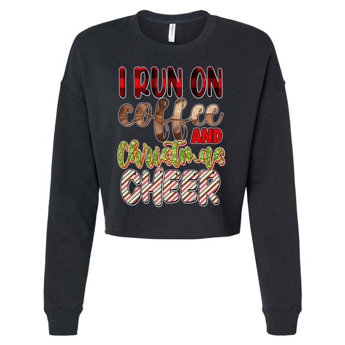 I Run On Coffee And Christmas Cheer Cropped Pullover Crew