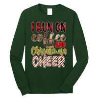 I Run On Coffee And Christmas Cheer Long Sleeve Shirt