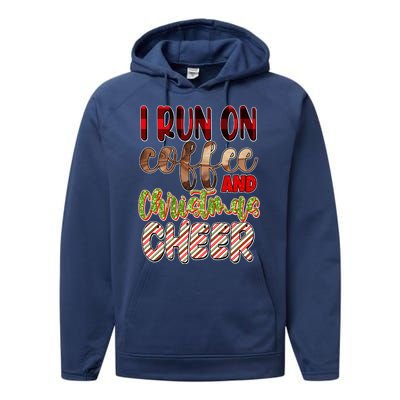 I Run On Coffee And Christmas Cheer Performance Fleece Hoodie