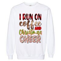 I Run On Coffee And Christmas Cheer Garment-Dyed Sweatshirt