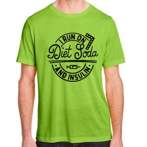 I Run On Diet Soda And Insulin Funny Diabetes Awareness Gift Adult ChromaSoft Performance T-Shirt