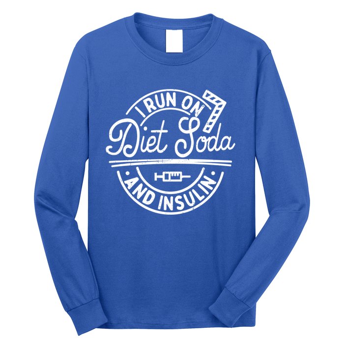 I Run On Diet Soda And Insulin Funny Diabetes Awareness Gift Long Sleeve Shirt