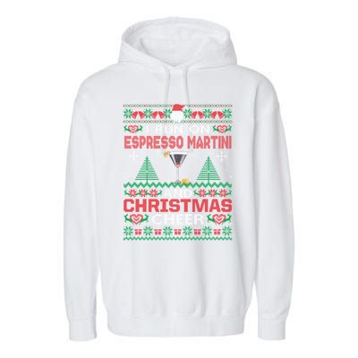 I Run On Espresso Martini And Christmas Cheer Ugly Sweater Gift Garment-Dyed Fleece Hoodie