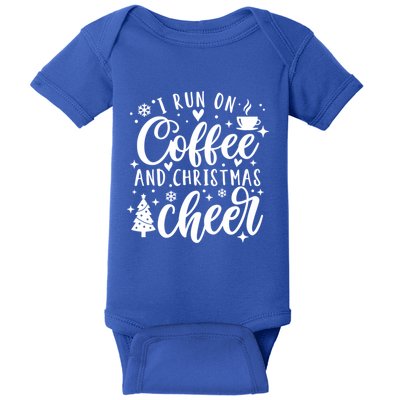 I Run On Coffee And Christmas Cheer Funny Coffee Lover Xmas Meaningful Gift Baby Bodysuit