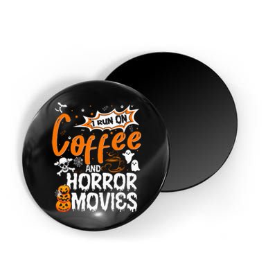 I Run on Coffee And Horror Movies ghost Pumpkins Halloween Magnet