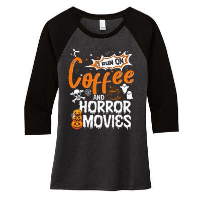 I Run on Coffee And Horror Movies ghost Pumpkins Halloween Women's Tri-Blend 3/4-Sleeve Raglan Shirt