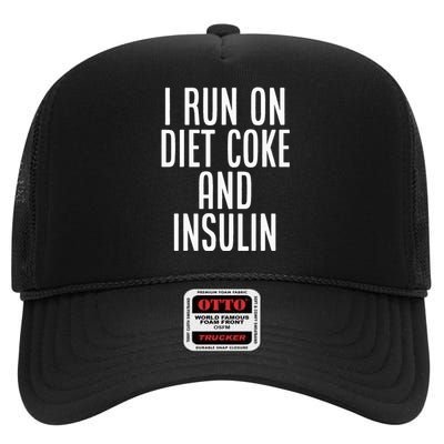 I Run On Diet Coke And Insulin Diabetes Awareness High Crown Mesh Back Trucker Hat