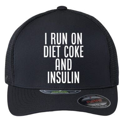 I Run On Diet Coke And Insulin Diabetes Awareness Flexfit Unipanel Trucker Cap