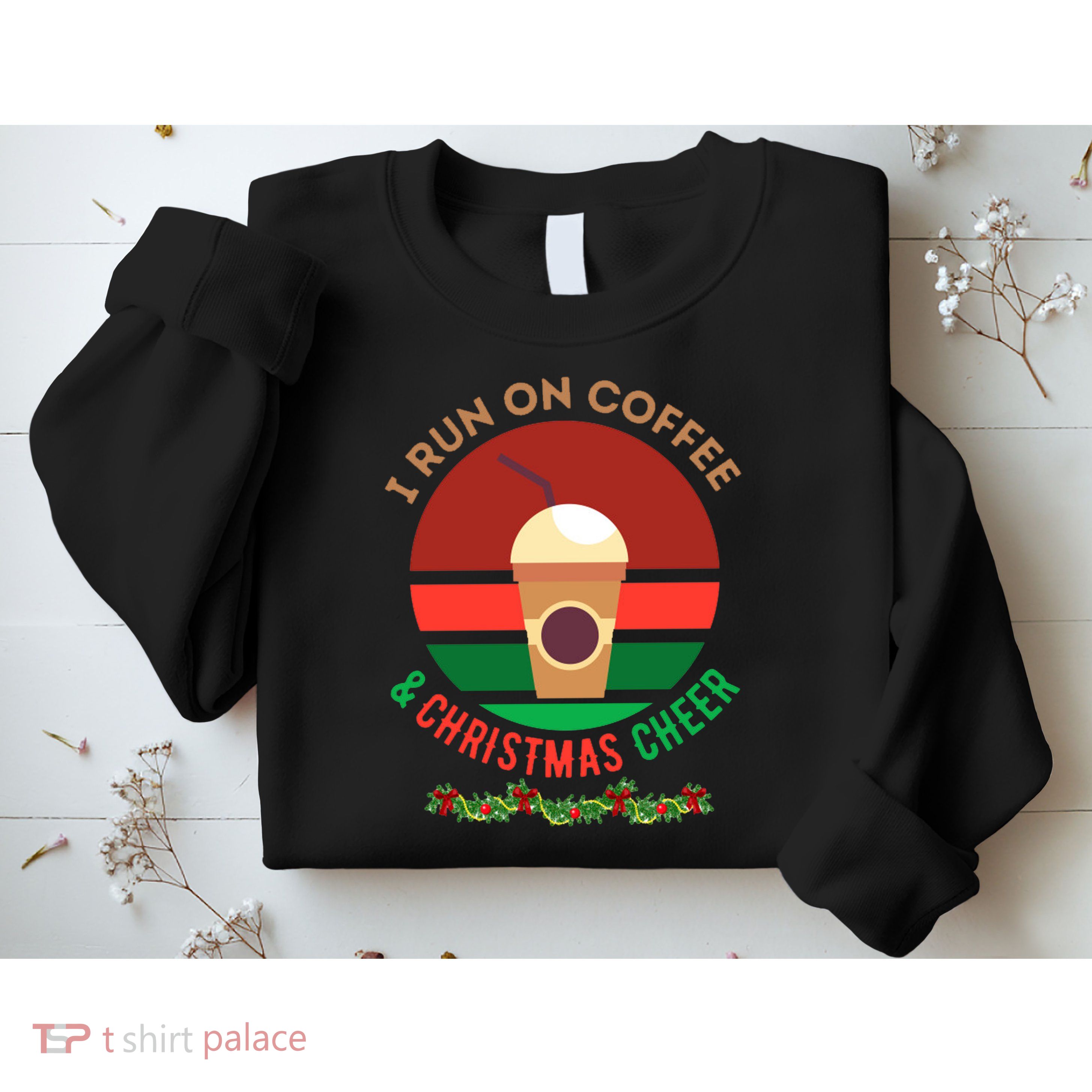 I Run On Coffee And Christmas Cheer Sweatshirt