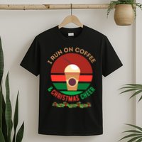 I Run On Coffee And Christmas Cheer T-Shirt