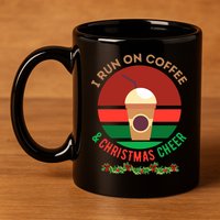 I Run On Coffee And Christmas Cheer 11oz C Handle Ceramic Mug