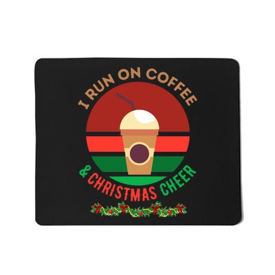 I Run On Coffee And Christmas Cheer Mousepad