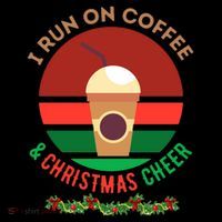 I Run On Coffee And Christmas Cheer Poster