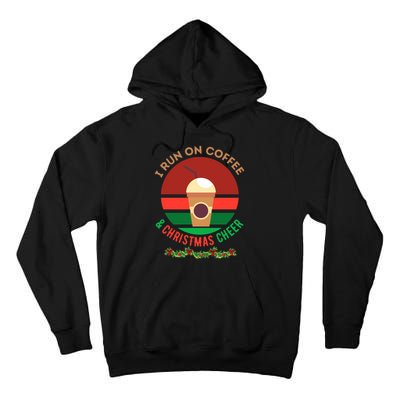I Run On Coffee And Christmas Cheer Tall Hoodie