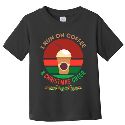 I Run On Coffee And Christmas Cheer Toddler T-Shirt