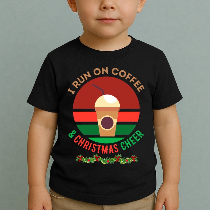 I Run On Coffee And Christmas Cheer Toddler T-Shirt