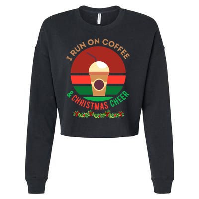 I Run On Coffee And Christmas Cheer Cropped Pullover Crew