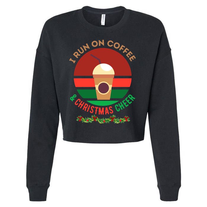 I Run On Coffee And Christmas Cheer Cropped Pullover Crew