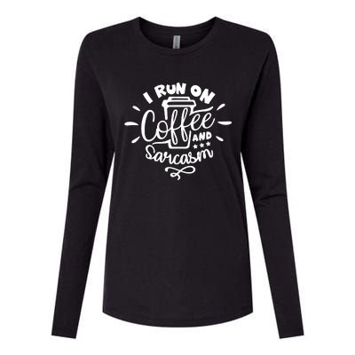 I Run On Coffee And Sarcasm Womens Cotton Relaxed Long Sleeve T-Shirt