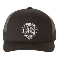 I Run On Coffee And Sarcasm Yupoong Adult 5-Panel Trucker Hat