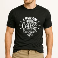 I Run On Coffee And Sarcasm Performance Shirt