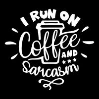 I Run On Coffee And Sarcasm Hoodie