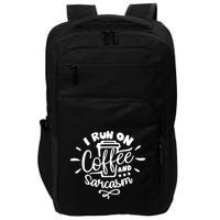 I Run On Coffee And Sarcasm Impact Tech Backpack