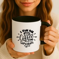 I Run On Coffee And Sarcasm Mug