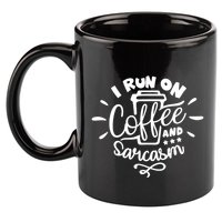 I Run On Coffee And Sarcasm 11oz C Handle Ceramic Mug