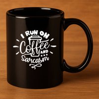 I Run On Coffee And Sarcasm 11oz C Handle Ceramic Mug