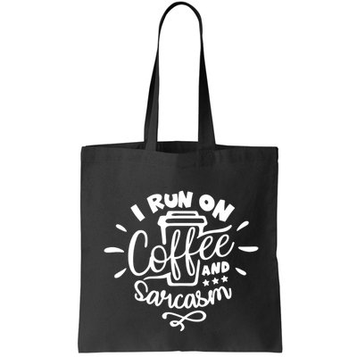 I Run On Coffee And Sarcasm Bag