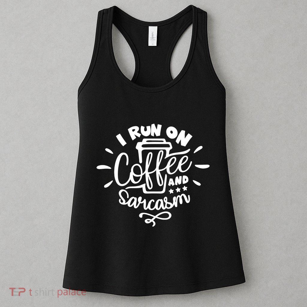 I Run On Coffee And Sarcasm Womens Tank Top