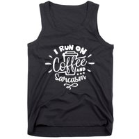 I Run On Coffee And Sarcasm Tank Top