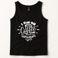 I Run On Coffee And Sarcasm Tank Top