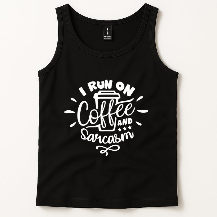 I Run On Coffee And Sarcasm Tank Top