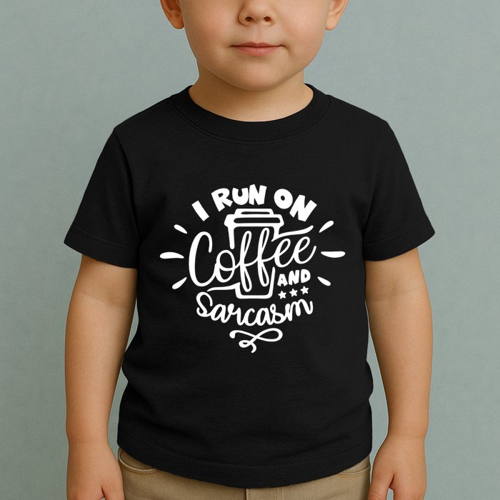 I Run On Coffee And Sarcasm Toddler T-Shirt