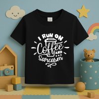 I Run On Coffee And Sarcasm Toddler T-Shirt