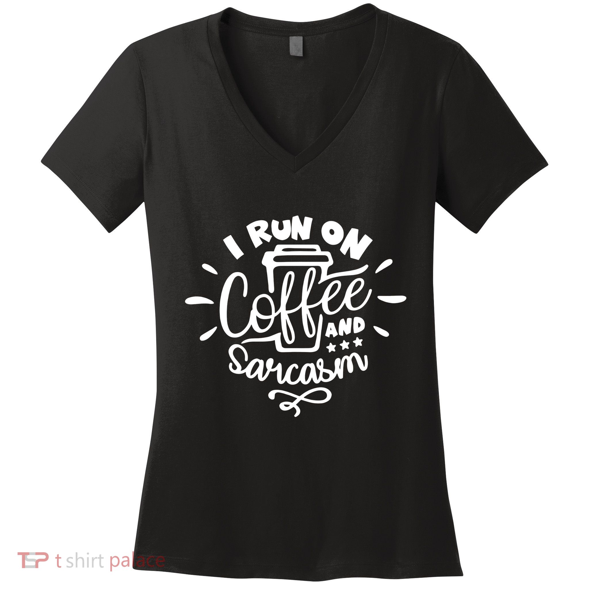 I Run On Coffee And Sarcasm Women's V-Neck T-Shirt
