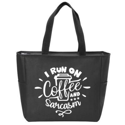 I Run On Coffee And Sarcasm Zip Tote Bag
