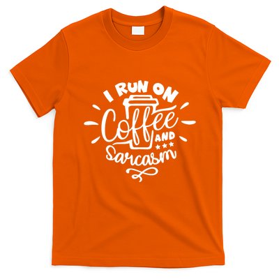 I Run On Coffee And Sarcasm T-Shirt
