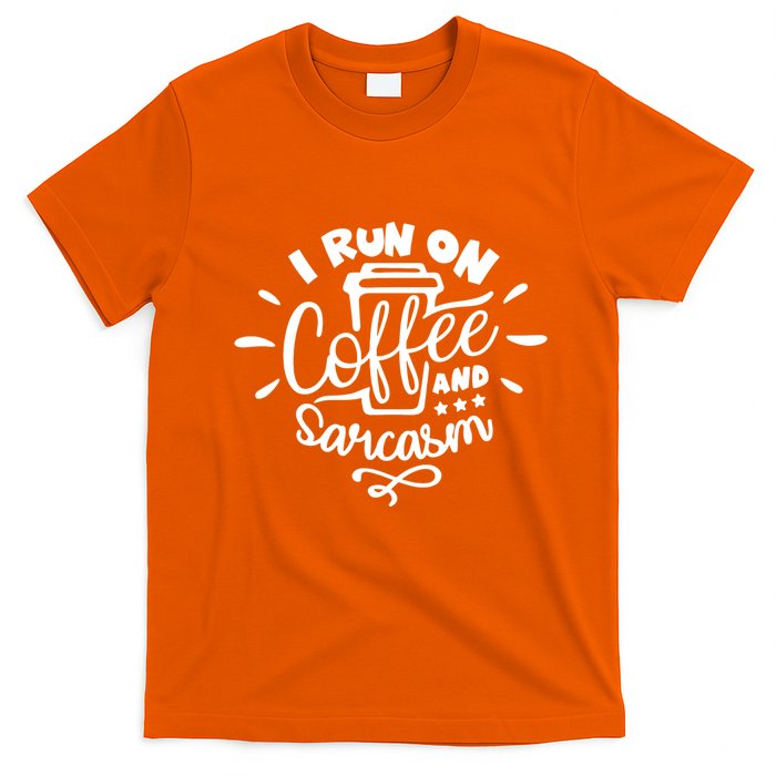 I Run On Coffee And Sarcasm T-Shirt