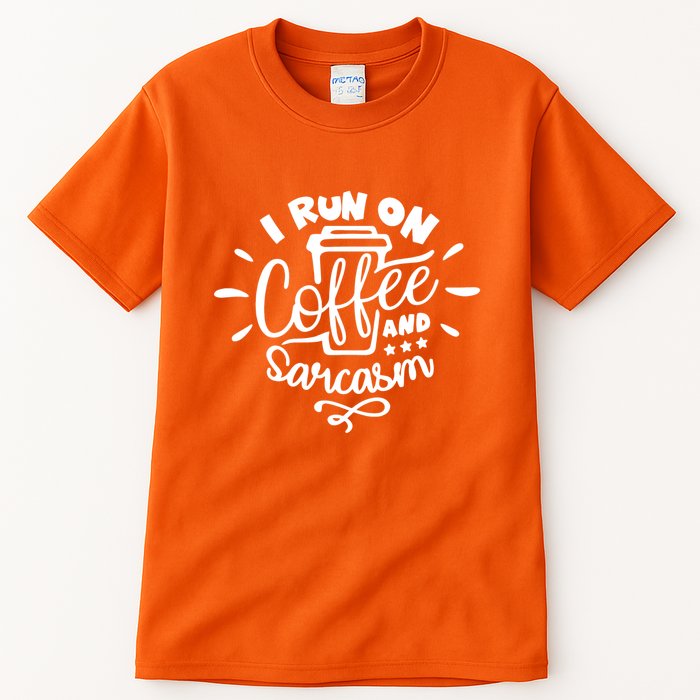 I Run On Coffee And Sarcasm Tall T-Shirt
