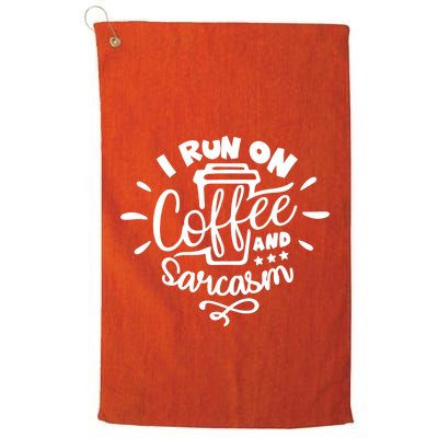 I Run On Coffee And Sarcasm Golf Towel