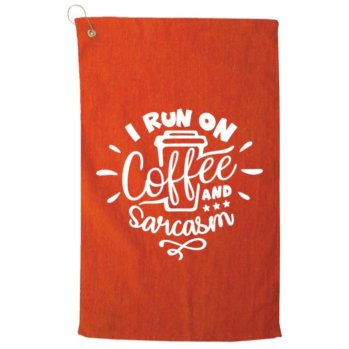 I Run On Coffee And Sarcasm Golf Towel