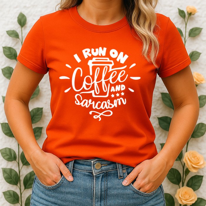 I Run On Coffee And Sarcasm Womens T-Shirt